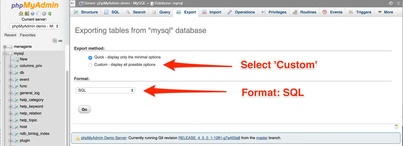 The following shows you how to export from PHPMyAdmin Step 1 – Select database  Step 2 – Click Export 